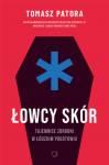 Łowcy skór. Tajemnice zbrodni w łódzkim pogotowiu
