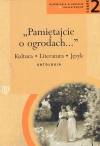 Pamiętajcie o ogrodach Antologia. Część 2