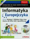 Informatyka Europejczyka. Klasa 6. Szkoła podstawowa. Podręcznik do zajęć komputerowych. Edycja: Windows 7, Windows Vista, Linux Ubuntu, MS Office 2007, OpenOffice.org