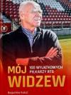 Mój widzew 100 wyjątkowych piłkarzy RTS