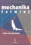 Mechanika łatwiej. Fizyka dla gimnazjum
