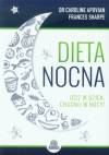 Dieta nocna. Jedz w dzień, chudnij w nocy!