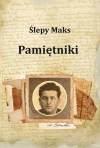 Ślepy Maks Pamiętniki