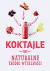 Koktajle naturalne. Źródło witalności
