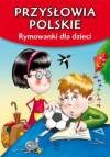 Przysłowia polskie. Rymowanki dla dzieci