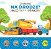 Co słychać na drodze? Maszyny i pojazdy