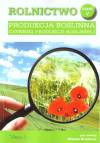 Produkcja roślinna. Czynniki produkcji roślinnej. Rolnictwo. Tom 5