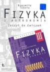 Fizyka i astronomia 3 Zeszyt ćwiczeń