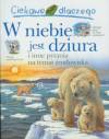 Ciekawe dlaczego w niebie jest dziura i inne pytania na temat środowiska