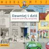 Dawniej i dziś. Jak żyły dzieci przed stu laty, a jak żyją dzisiaj. Mądra Mysz