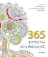 365 pomysłów antystresowych. Kolorowanka