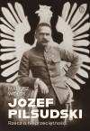 Józef Piłsudski. Rzecz o nieprzeciętności