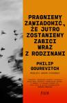 Pragniemy zawiadomić, że jutro zostaniemy zabici wraz z rodzinami