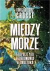 Międzymorze. Geopolityka, Geoekonomia, Geokultura