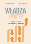 Władza I Postęp Tysiąc Lat Walki O Technologię I Dobrobyt