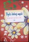 Bądź dobrej myśli - sentencje cz. 3