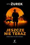 Jeszcze nie teraz. Seria Koło śmierci. Tom 1