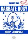 Garbate nosy. Kulisy judaizacji