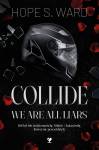 Collide. We Are All Liars