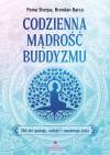 Codzienna mądrość buddyzmu. 366 dni spokoju, radości i uważnego życia