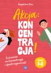 Akcja: Koncentracja! Ćwiczenia na koncentrację i spostrzegawczość  klasy 1&ndash;3
