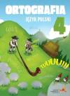 Język polski 4. Ortografia. Zasady i ćwiczenia