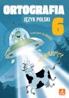Język polski 6. Ortografia. Zasady i ćwiczenia