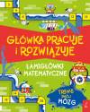 Główka pracuje i rozwiązuje. Łamigłówki matematyczne