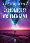 Ĺťycie miÄdzy wcieleniami. Hipnoterapia drogÄ do duchowej regresji