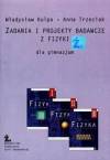 Zadania i projekty badawcze z fizyki dla gimnazjum