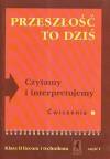 Przeszłość to dziś Czytamy i interpretujemy 2 Zeszyt ćwiczeń Część 1
