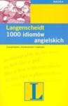 1000 idiomów angielskich. Z przykładami, tłumaczeniem i indeksem