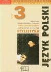 Wśród znaków kultury 3 Język polski Podręcznik Kształcenie językowe Stylistyka