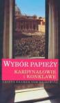 Wybór Papieży Kardynałowie i konklawe