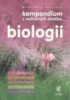 Kompendium z wybranych działów biologii. Dla kandydatów na wyższe uczelnie