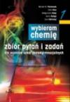 Wybieram chemię cz.1-zbiór pytań i zadań dla uczniów szk.ponadgim