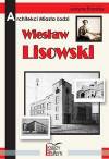 Architekci miasta Łodzi Wiesław Lisowski