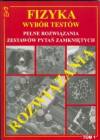 Fizyka Wybór testów Tom 1 Pełne rozwiązania zestawów pytań zamkniętych