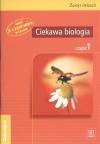 Ciekawa biologia 1 Zeszyt ćwiczeń do gimnazjum
