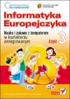Informatyka Europejczyka. Nauka i zabawa z komputerem w kształceniu zintegrowanym. Część 3