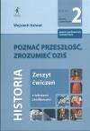 Poznać przeszłość, zrozumieć dziś 2 Zeszyt ćwiczeń