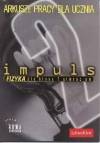 Impuls. Klasa 2, gimnazjum. Fizyka. Arkusze pracy - Werner Schmidt, Gustaw Gębura