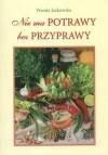 Nie ma potrawy bez przyprawy