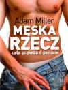 Męska rzecz cała prawda o penisie