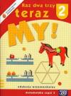 Raz dwa trzy teraz My 2 Matematyka Część 3