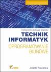 Oprogramowanie biurowe. Podręcznik do nauki zawodu technik informatyk