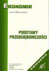 Podstawy przedsiębiorczości. Ćwiczenia. Dla uczniów LO, LP i T, jak i ZSZ