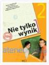 Nie tylko wynik kl.2 gim-podręcznik