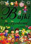 Bajki przygodowe i inne - Praca zbiorowa