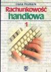Rachunkowość handlowa 1 - Irena Frymark